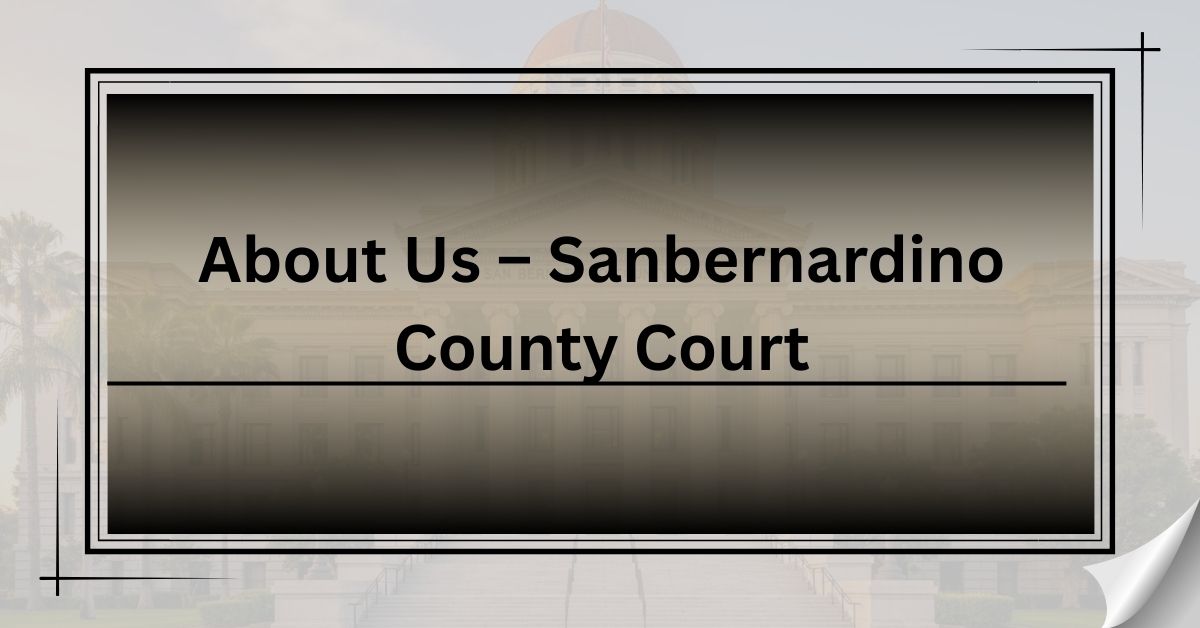 About-Us-–-Sanbernardino-County-Court.jpg