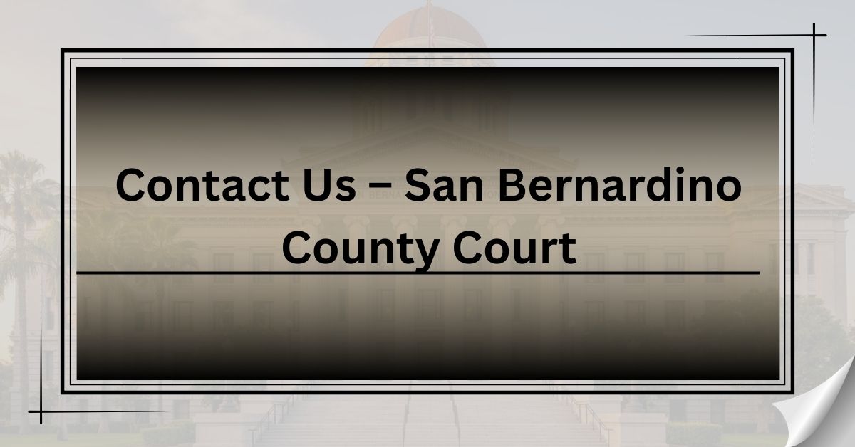 Contact-Us-–-San-Bernardino-County-Court.jpg