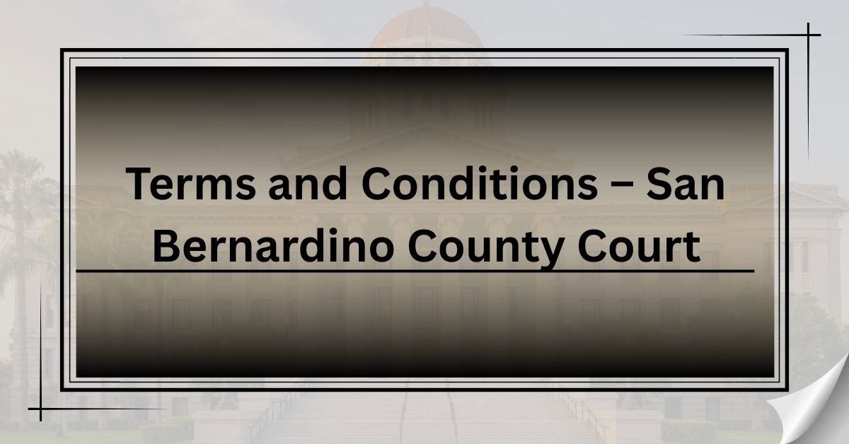 Terms-and-Conditions-–-San-Bernardino-County-Court.jpg